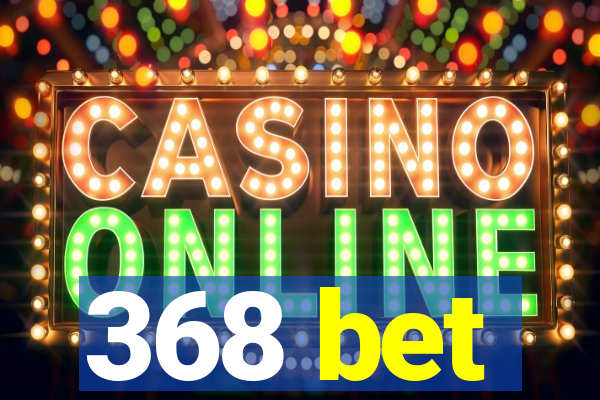 368 bet